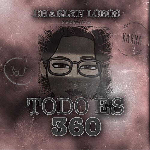 Dharlyn Lobos - Todo Es 360: letras de canciones | Deezer