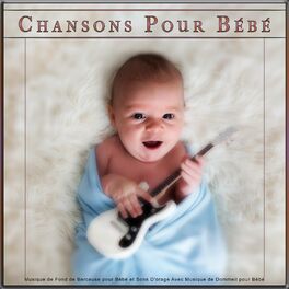 Berceuses Pour Bébés : albums, chansons, playlists