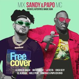 Album cover of Mix Sandy & Papo MC: La Hora de Bailar / Mueve Mueve / La Fiesta / Chica Sexy / El Alacrán / Huele Pega / Homenaje a Papo (En Vivo