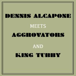 Album cover of Dennis Alcapone Meets Aggrovators and King Tubby