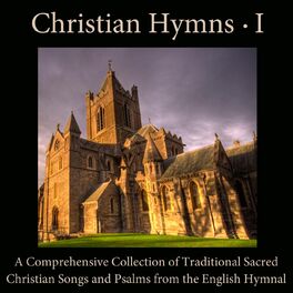 Album cover of Christian Hymns, Vol. 1: A Comprehensive Collection of Traditional Sacred Christian Songs and Psalms from the English Hymnal