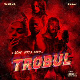 Album cover of I LOVE GIRLS WITH TROBUL