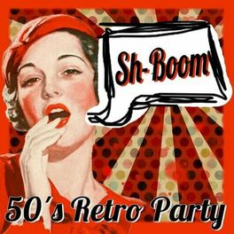 Album cover of Sh-Boom 50´s Retro Party
