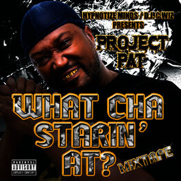Album cover of What Cha Starin' At? Mixtape