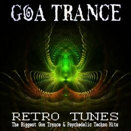 Album cover of Goa Trance Retro Tunes (The Biggest Goa Trance & Psychedelic Techno Hits)
