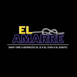 Album cover of El Amarre (feat. EL KOKITO, KEVINCITOEL13 & EL_YONI)