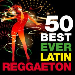 Album cover of 50 Best Ever Latin Reggaeton (Cubaton, Jamaica, Puerto Rico and Cuba Sounds)