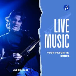 Album cover of Live Music - Your Favorite Songs - Live on Stage
