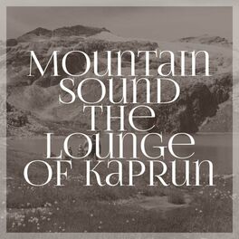 Album cover of Mountain Sound the Lounge of Kaprun