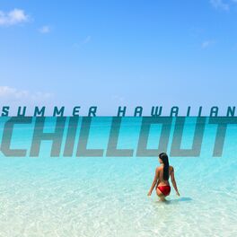 Album cover of Summer Hawaiian Chillout: Profound Relaxation, Tropical Island of Rest