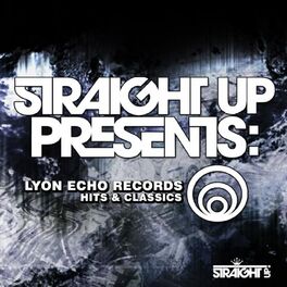 Album cover of Straight Up! Presents: Lyon Echo Hits & Classics