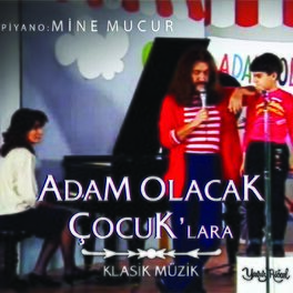 Album cover of Adam Olacak Çocuklara Klasik Müzik