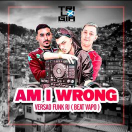Album cover of AM I WRONG VS FUNK RJ