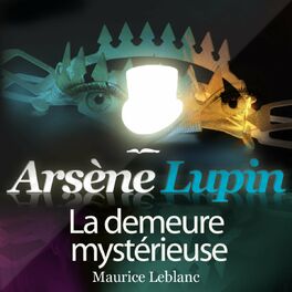 Album cover of Arsène Lupin : La demeure mystérieuse (Les aventures d'Arsène Lupin, gentleman cambrioleur)