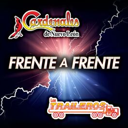 Album cover of Frente A Frente Cardenales De Nuevo León - Los Traileros Del Norte