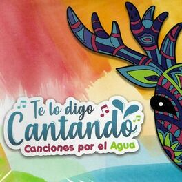 Album cover of TE LO DIGO CANTANDO CANCIONES POR EL AGUA (ED. 8)