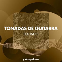 Album cover of Tonadas de Guitarra Sociales y Acogedoras