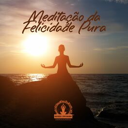Album cover of Meditação da Felicidade Pura: Sons de Meditação Definitivos para o Bom Humor