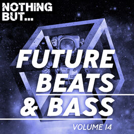 Album cover of Nothing But... Future Beats & Bass, Vol. 14