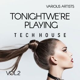 Album cover of Tonight We're Playing Tech House, Vol. 2