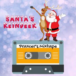 Album cover of Santa's Reindeer - Prancer's Mixtape - Featuring 