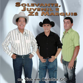 Album cover of Solevante, Juvenil e Zé Marquis: Ao Vivo em Catalão / Go