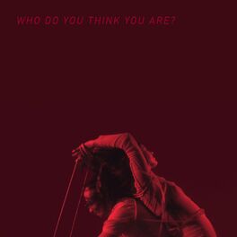 Album cover of Who Do You Think You Are?