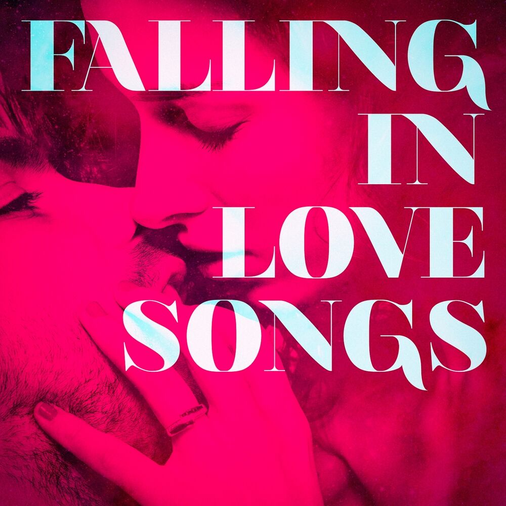 Best love songs. Falling in Love. Love Songs. Песни Love. The best Love Song.