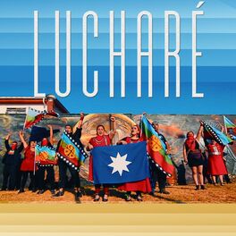 Album cover of Lucharé (feat. Kurakeo ka Aillapan, Hakan, Noemí Aillapan & Angelika Llankamil)