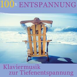 Album cover of 100 x Entspannung - Klaviermusik zur Tiefenentspannung (Anti Stress und Meditationsmusik - Entspannen und Einschlafen)