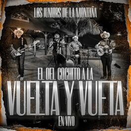 Los Juniors de La Montaña - El Pescuezo Del Pollo (En Vivo): letras y  canciones | Escúchalas en Deezer
