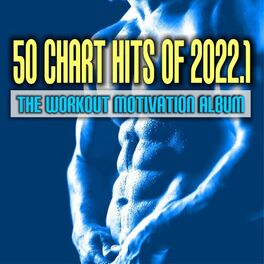 Album cover of 50 Chart Hits of 2022.1: The Workout Motivation Album