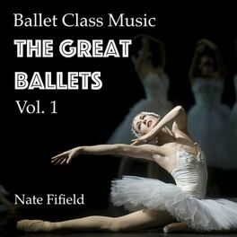 Album cover of Ballet Class Music: The Great Ballets, Vol. 1