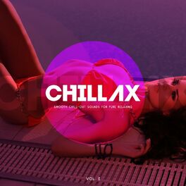 Album cover of Chillax (Smooth Chill-Out Sounds For Pure Relaxing), Vol. 2