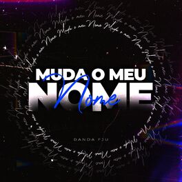Album cover of Muda O Meu Nome
