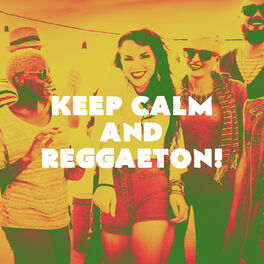 Album cover of Keep Calm and Reggaeton!