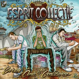 Esprit Collectif En Son Ame Et Conscience Lyrics And Songs Deezer