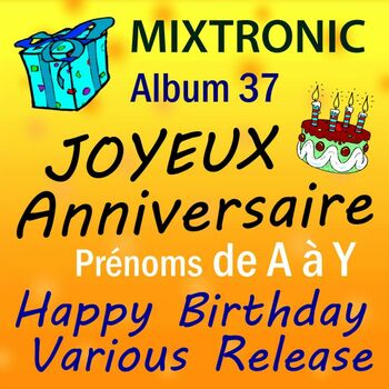 Mixtronic Joyeux Anniversaire Marie Lise Listen With Lyrics Deezer