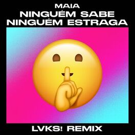 Album cover of Ninguém Sabe, Ninguém Estraga (LVKS! Remix)
