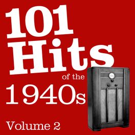 Album cover of 101 Hits of the 1940's, Vol. 2