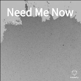 Album cover of Need Me Now