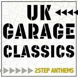 Album cover of UK Garage Classics - 2 Step Anthems