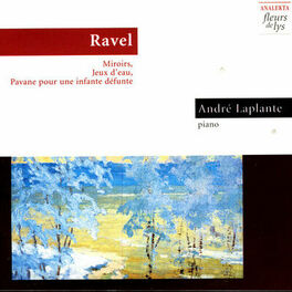 Album cover of Ravel: Miroirs, Jeux D'Eau, Pavane Pour Une Infante Défunte