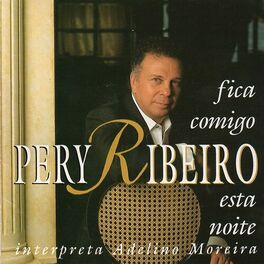 Album cover of Fica Comigo Esta Noite - Pery Ribeiro Interpreta Adelino Moreira