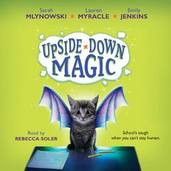 Upside-Down Magic - Upside-Down Magic 1 (Unabridged)