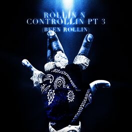 Album cover of ROLLIN N CONTROLLIN, PT. 3 (BEEN ROLLIN)