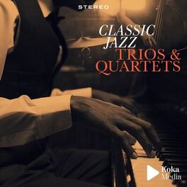 Album cover of Classic Jazz - Trios & Quartets