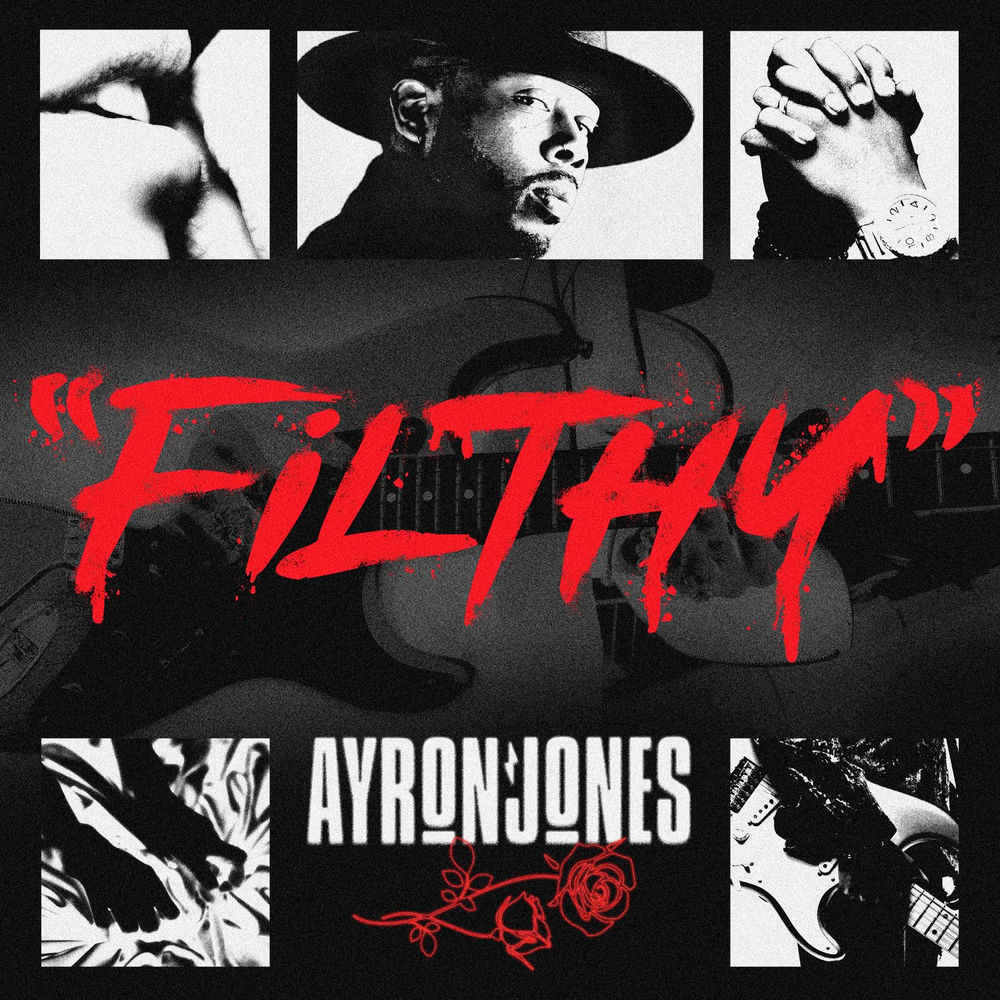 "Filthy" от Ayron Jones - год выпуска 2022.