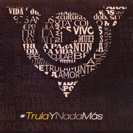 Album cover of #TrulayNadaMás