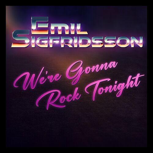 Emil Sigfridsson - We´re Gonna Rock Tonight: lyrics and songs | Deezer